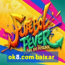 ok8.com baixar